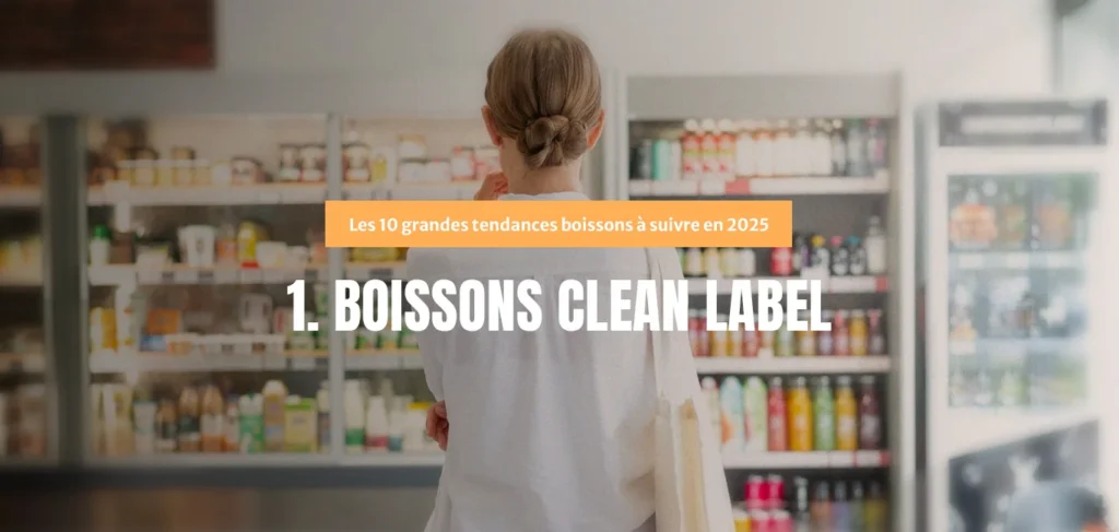 Tendances boissons 2025 : Les Boissons Clean label