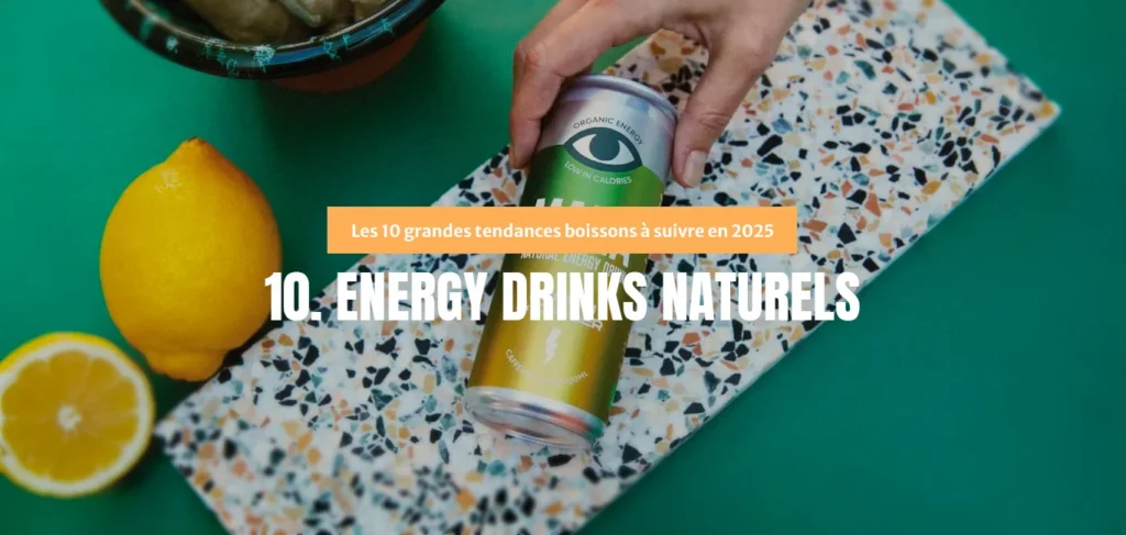 Tendances boissons 2025 : Boissons énergétiques naturelles